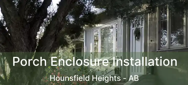  Porch Enclosure Installation Hounsfield Heights - AB