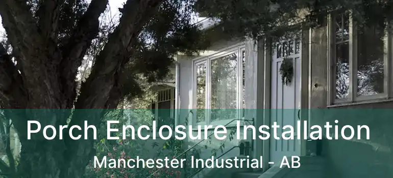 Porch Enclosure Installation Manchester Industrial - AB