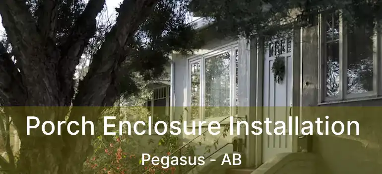  Porch Enclosure Installation Pegasus - AB
