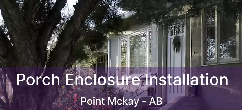  Porch Enclosure Installation Point Mckay - AB