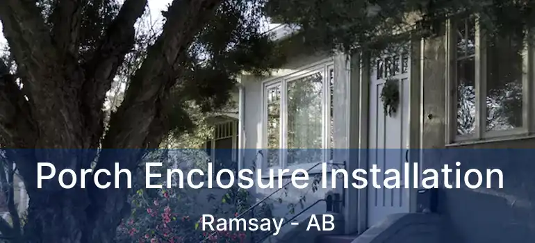  Porch Enclosure Installation Ramsay - AB