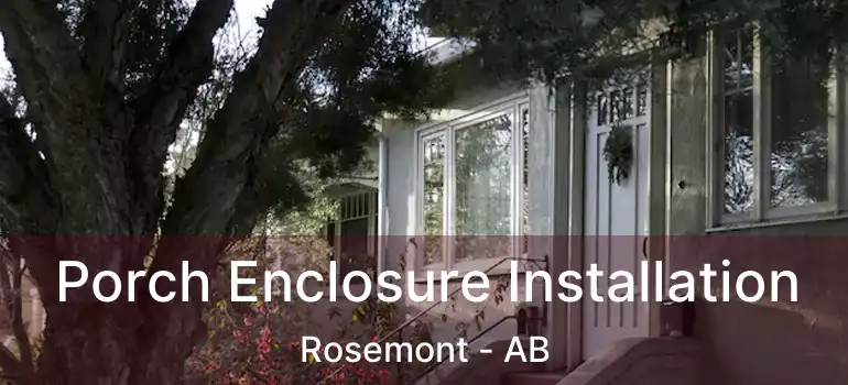  Porch Enclosure Installation Rosemont - AB
