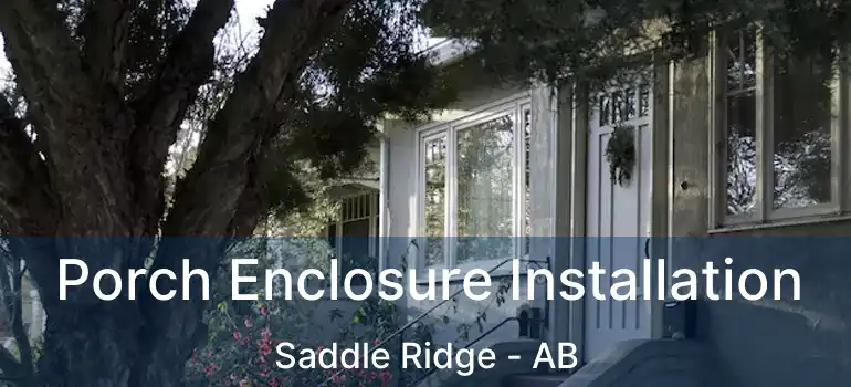  Porch Enclosure Installation Saddle Ridge - AB
