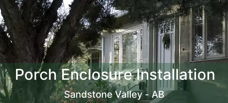  Porch Enclosure Installation Sandstone Valley - AB