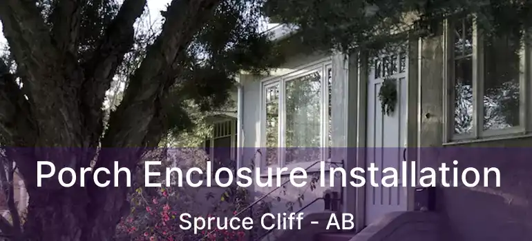  Porch Enclosure Installation Spruce Cliff - AB