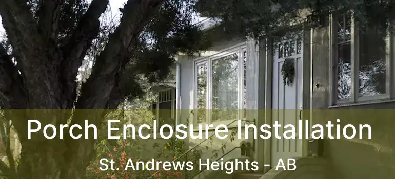  Porch Enclosure Installation St. Andrews Heights - AB