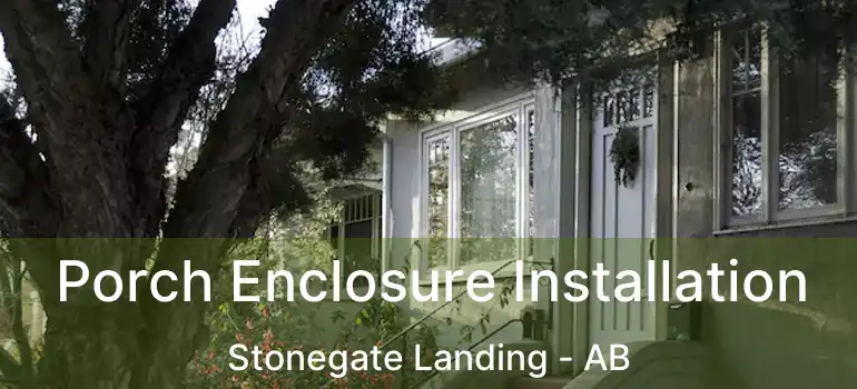  Porch Enclosure Installation Stonegate Landing - AB