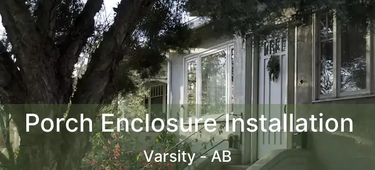  Porch Enclosure Installation Varsity - AB