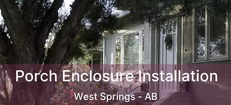  Porch Enclosure Installation West Springs - AB