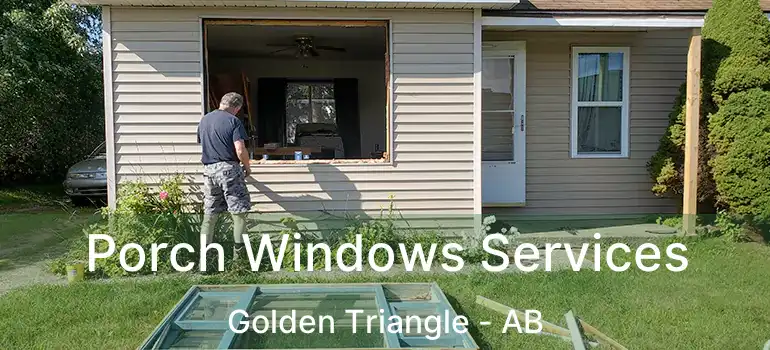 Porch Windows Services Golden Triangle - AB