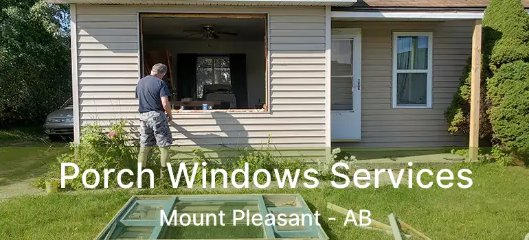  Porch Windows Services Mount Pleasant - AB