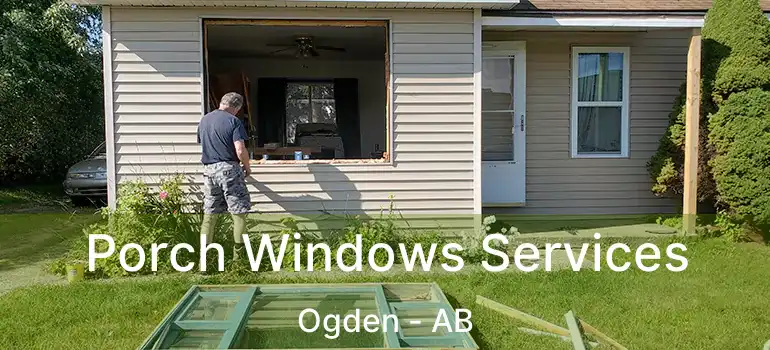  Porch Windows Services Ogden - AB