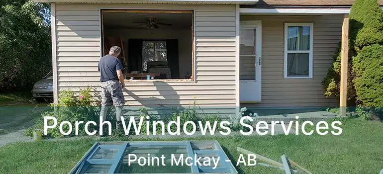 Porch Windows Services Point Mckay - AB