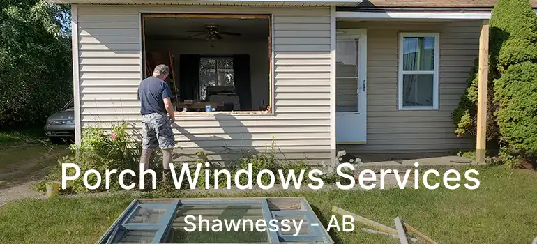  Porch Windows Services Shawnessy - AB