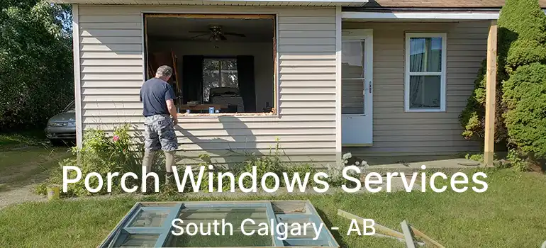  Porch Windows Services South Calgary - AB
