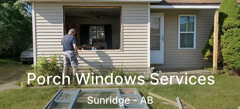 Porch Windows Services Sunridge - AB
