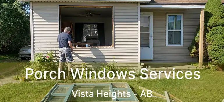  Porch Windows Services Vista Heights - AB