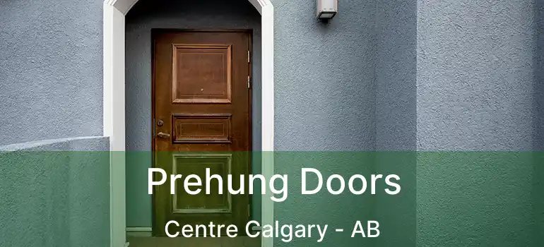  Prehung Doors Centre Calgary - AB