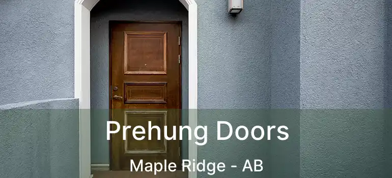  Prehung Doors Maple Ridge - AB