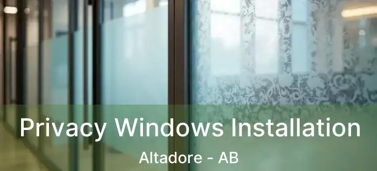  Privacy Windows Installation Altadore - AB