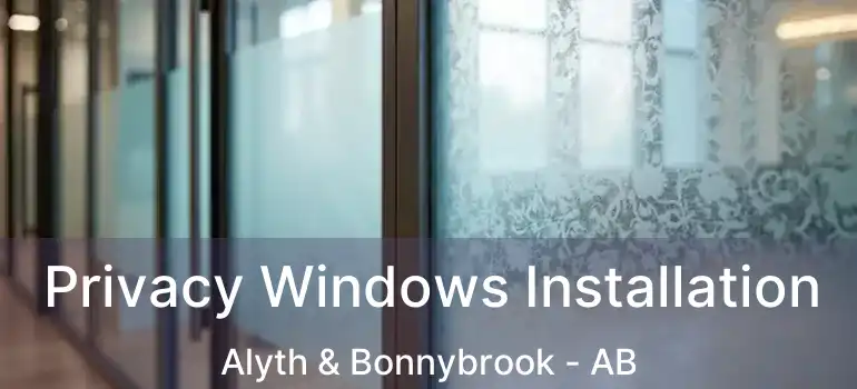  Privacy Windows Installation Alyth & Bonnybrook - AB