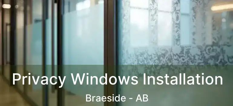  Privacy Windows Installation Braeside - AB