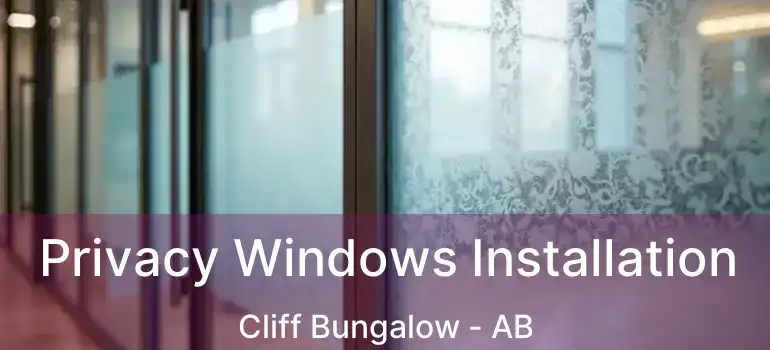  Privacy Windows Installation Cliff Bungalow - AB