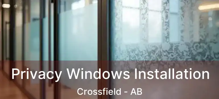  Privacy Windows Installation Crossfield - AB