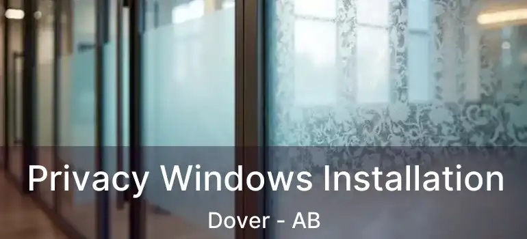  Privacy Windows Installation Dover - AB
