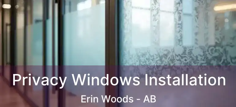  Privacy Windows Installation Erin Woods - AB