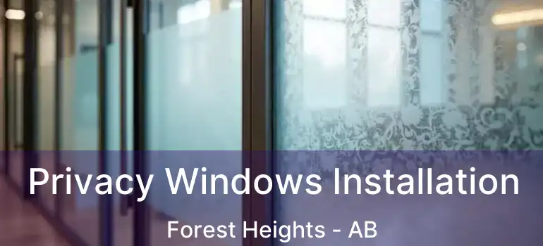  Privacy Windows Installation Forest Heights - AB