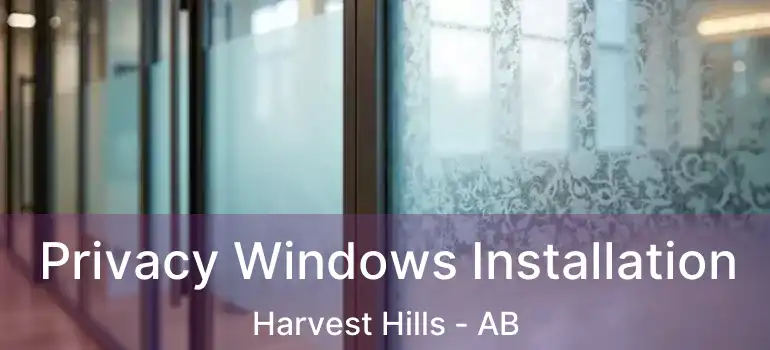  Privacy Windows Installation Harvest Hills - AB