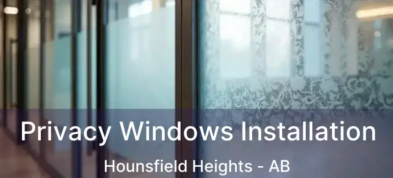  Privacy Windows Installation Hounsfield Heights - AB