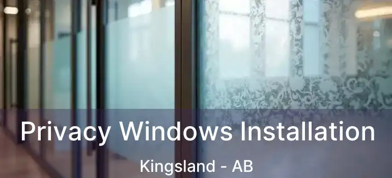  Privacy Windows Installation Kingsland - AB