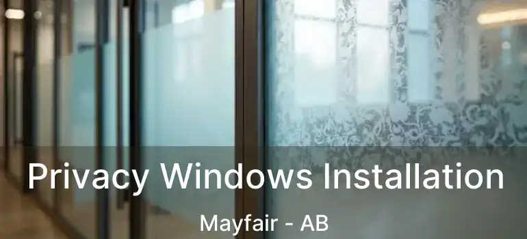  Privacy Windows Installation Mayfair - AB