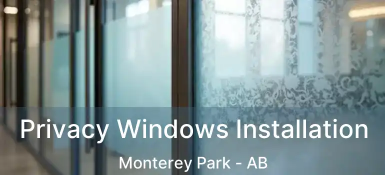  Privacy Windows Installation Monterey Park - AB