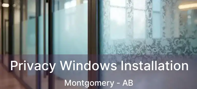  Privacy Windows Installation Montgomery - AB