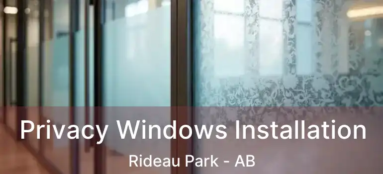  Privacy Windows Installation Rideau Park - AB
