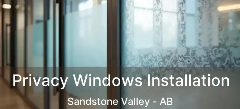  Privacy Windows Installation Sandstone Valley - AB