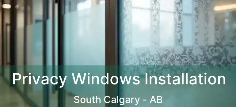  Privacy Windows Installation South Calgary - AB