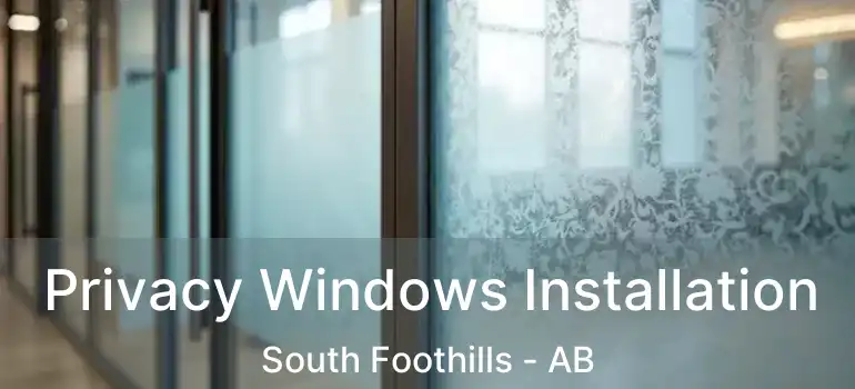  Privacy Windows Installation South Foothills - AB