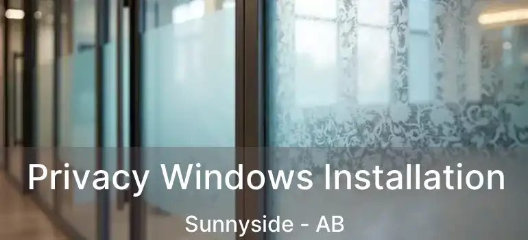  Privacy Windows Installation Sunnyside - AB