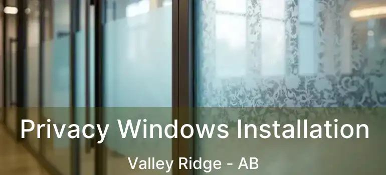  Privacy Windows Installation Valley Ridge - AB