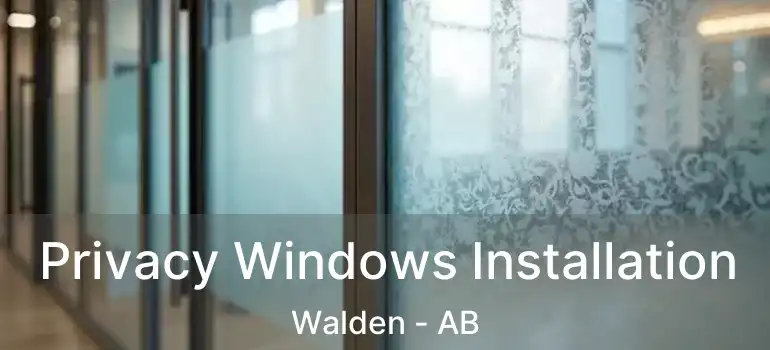  Privacy Windows Installation Walden - AB