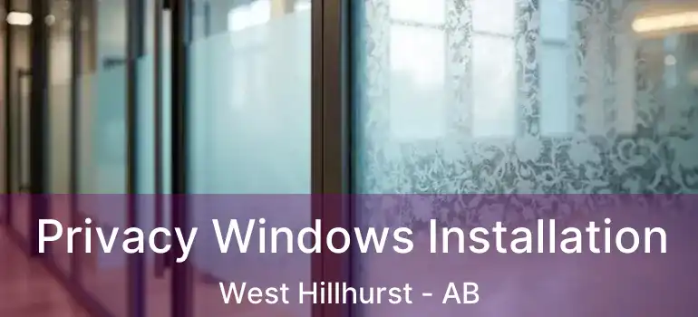  Privacy Windows Installation West Hillhurst - AB