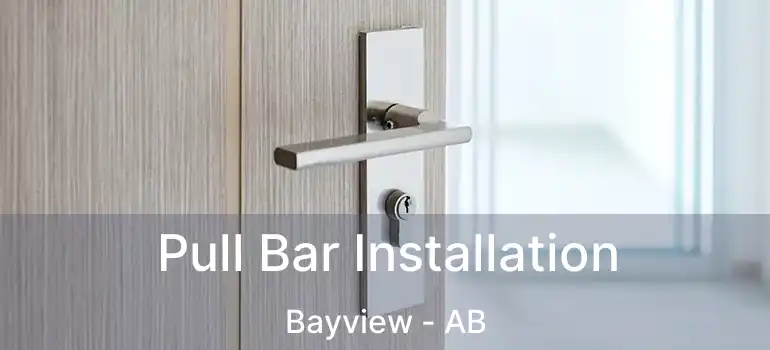  Pull Bar Installation Bayview - AB