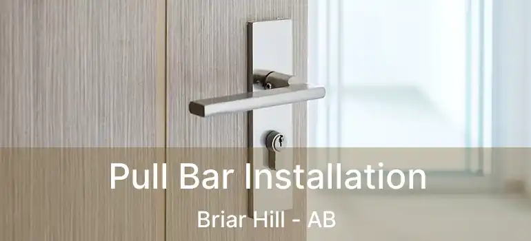  Pull Bar Installation Briar Hill - AB