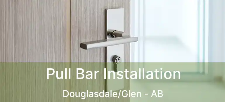  Pull Bar Installation Douglasdale/Glen - AB