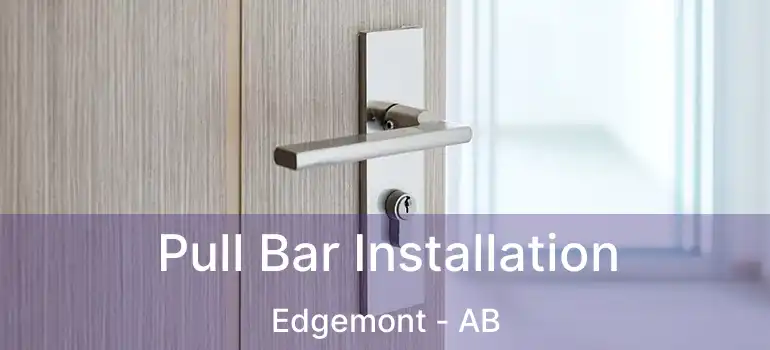  Pull Bar Installation Edgemont - AB