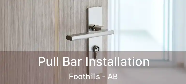  Pull Bar Installation Foothills - AB